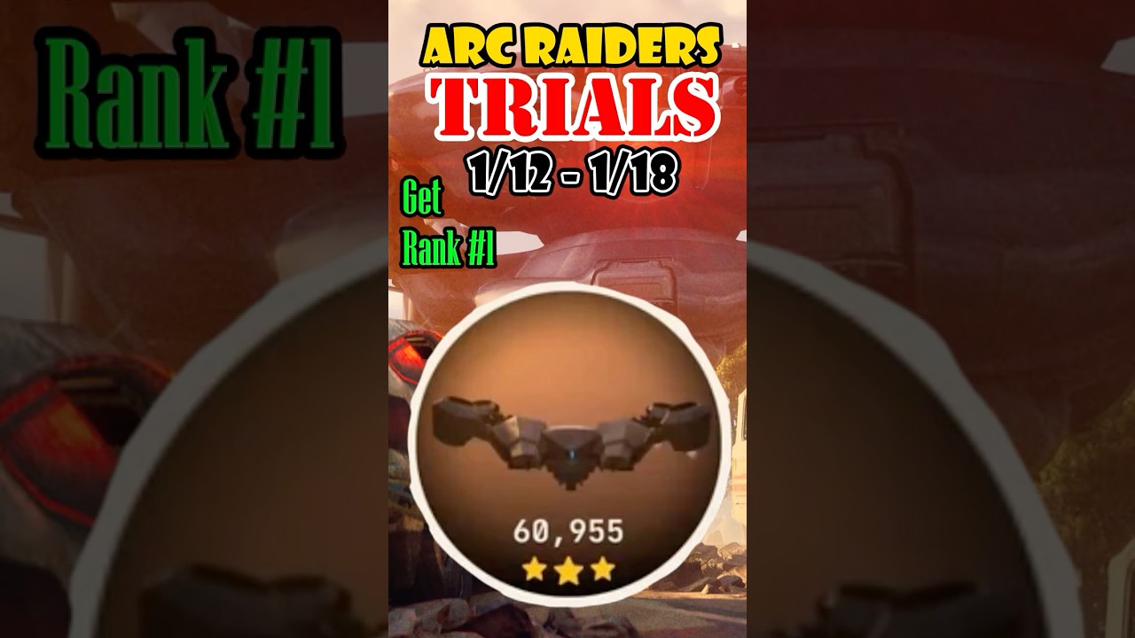ARC Raiders Trials [1/12 - 1/18] EASILY 3-star & BEYOND