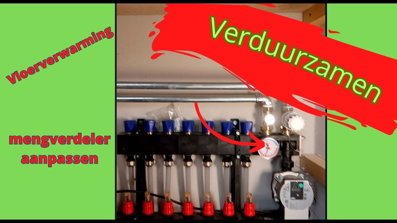 Warmtepomp & Vloerverwarmingsverdeler aanpassen