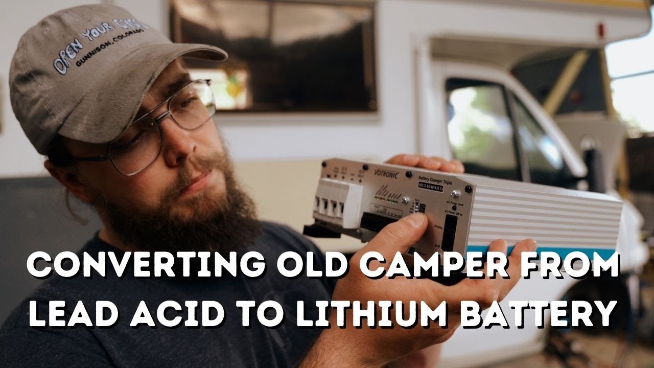 Converting old camper from Lead Acid to Lithium battery & full new charging system