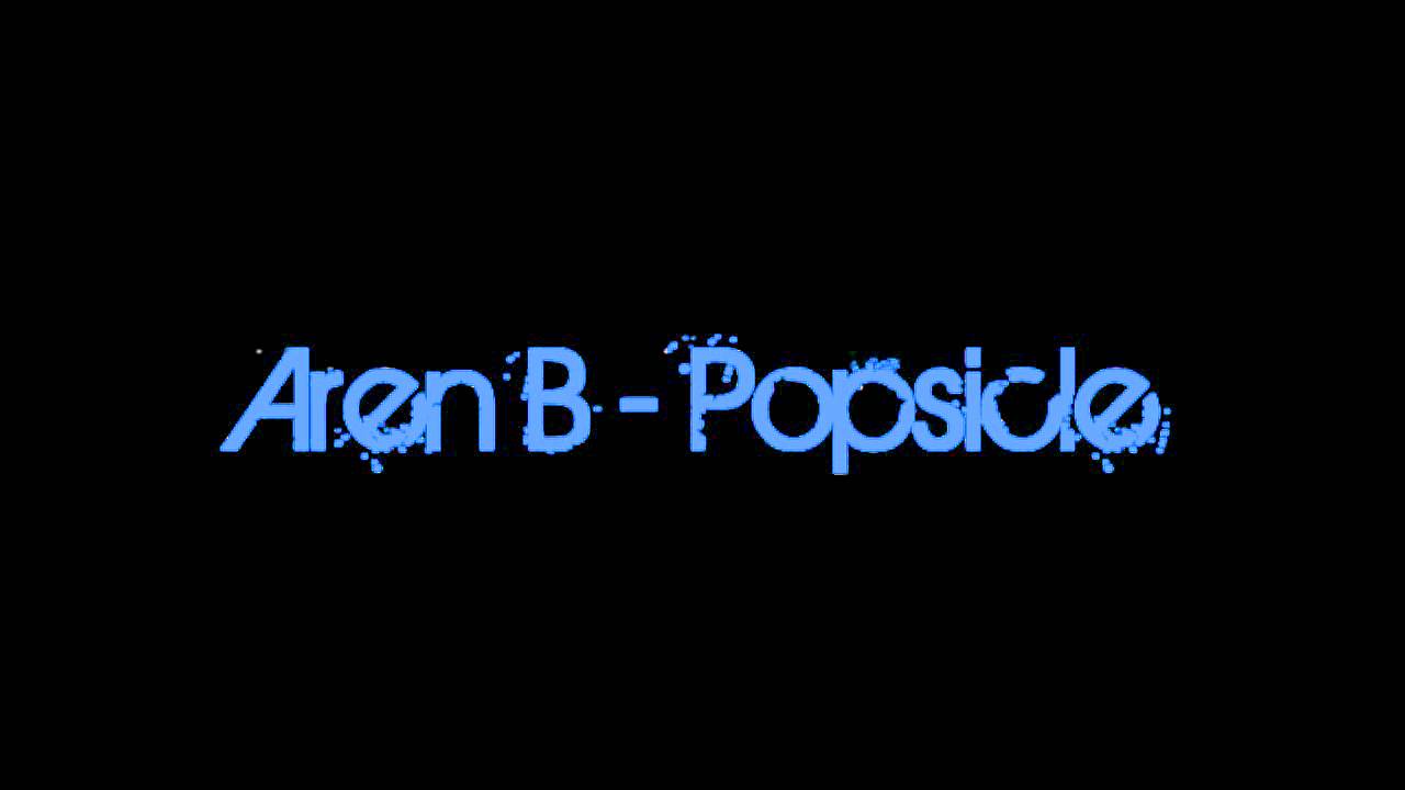 Aren B - Popsicle