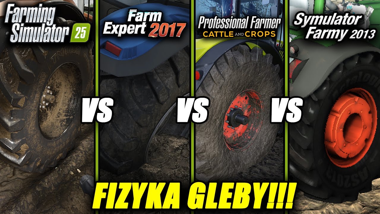 FIZYKA GLEBY: FARMING SIMULATOR 25 VS POLSKA FARMA 2017 VS CATTLE AND CROPS VS AGRAR SIMULATOR 2013!