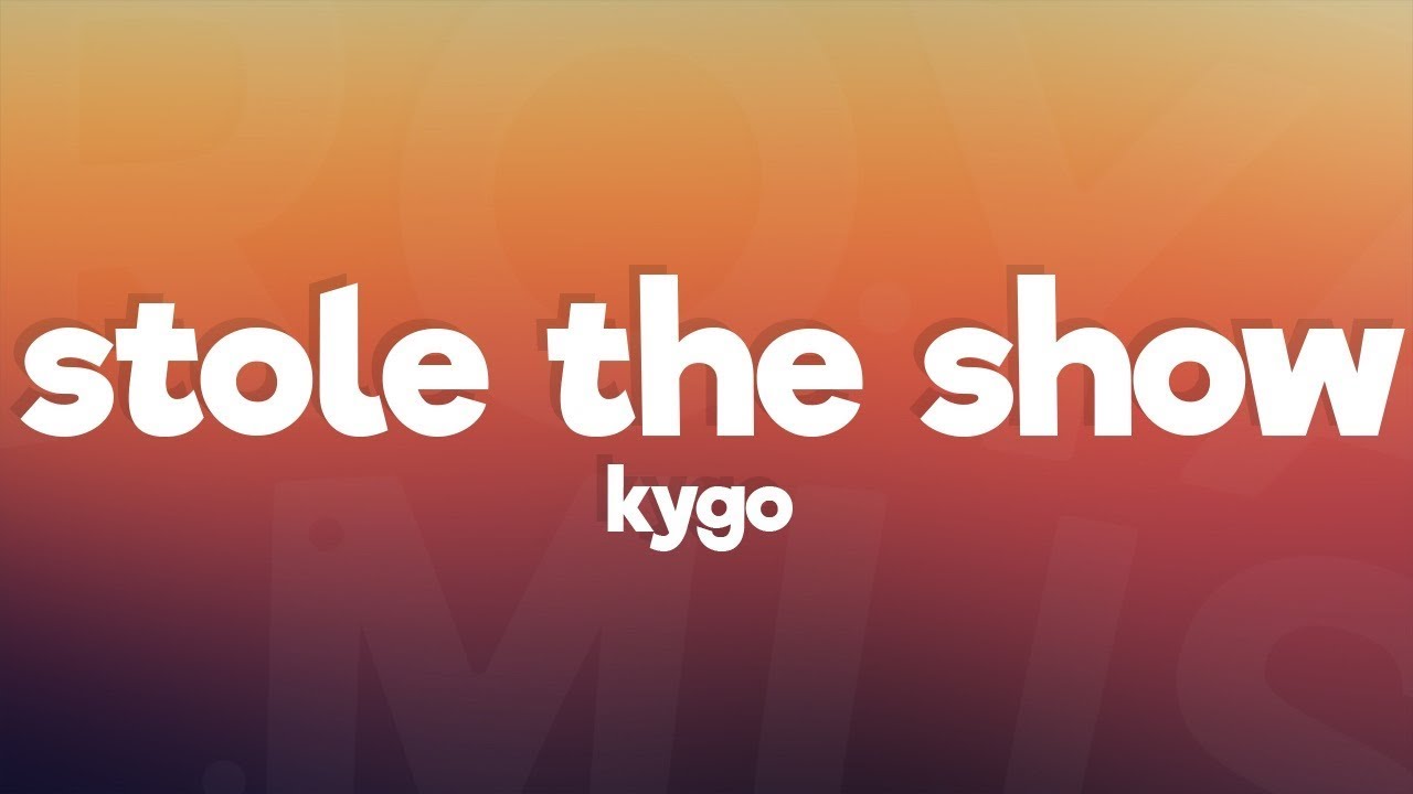 Kygo - Stole The Show (Lyrics) feat. Parson James
