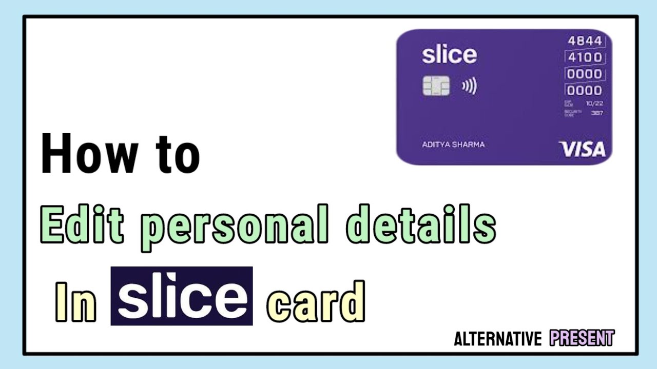 how to edit personal details in Slice card ।। alternative present 🍂