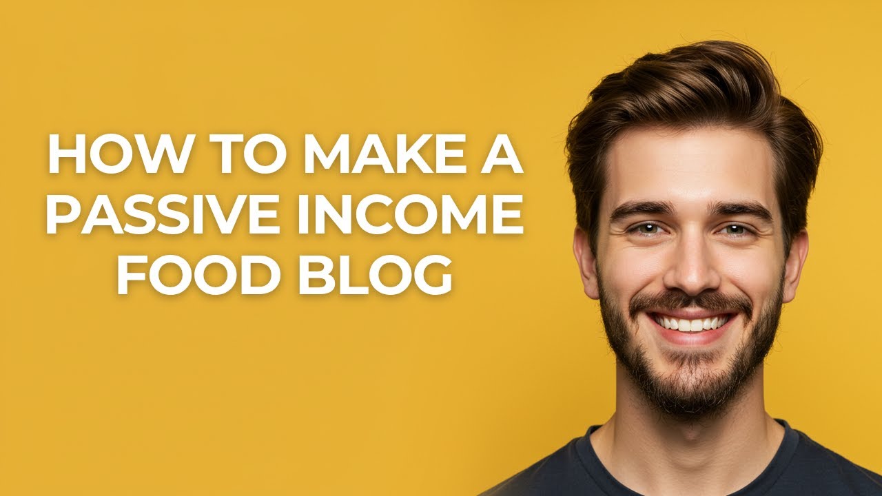How to Make a Passive Income Food Blog - GUIDE!
