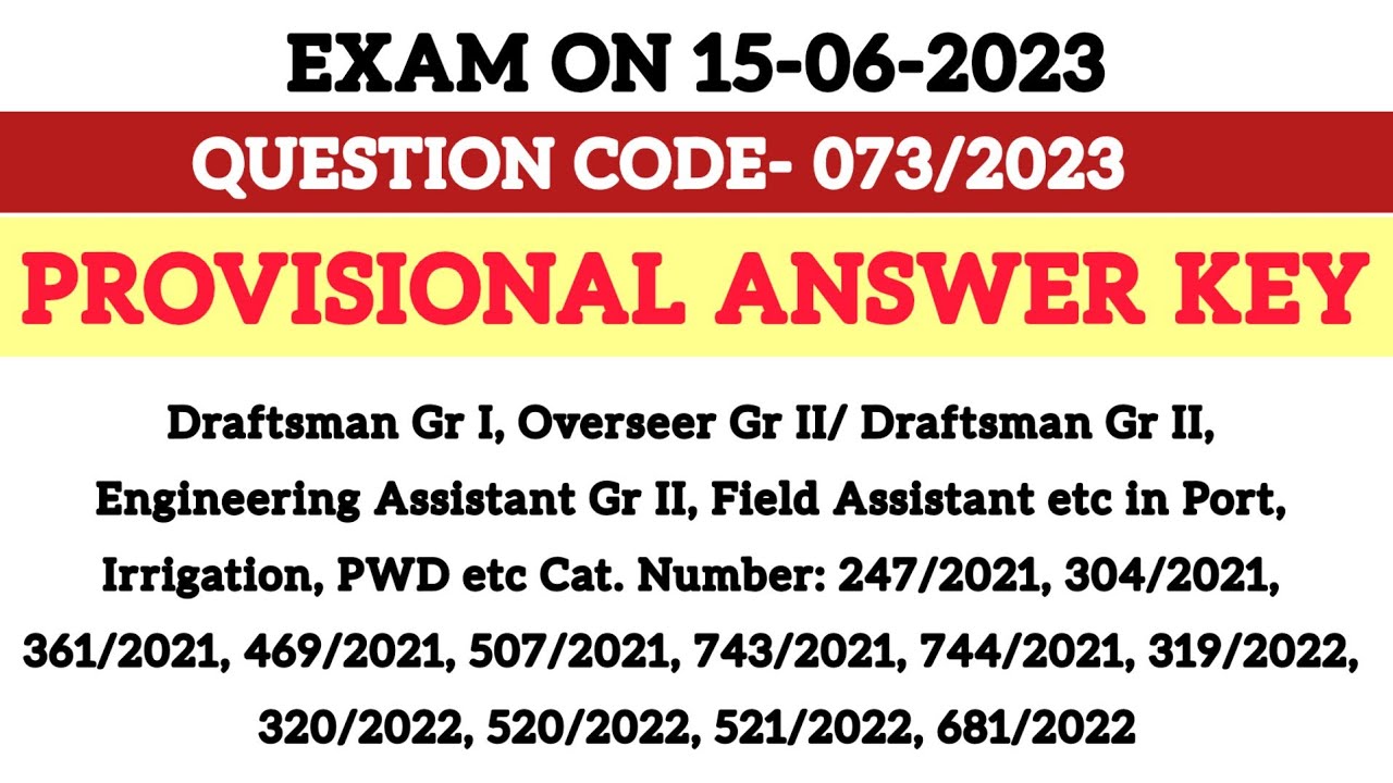 PROVISIONAL ANSWER KEY KERALA PSC EXAM ON 15-6-2023 OVERSEER GR 2 DRAUGHTSMAN QUESTION CODE 073/2023