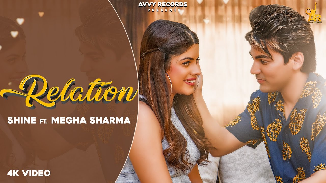 Relation (Full Video) : Shine | Megha Sharma | Avvy Records | New Punjabi Song 2021