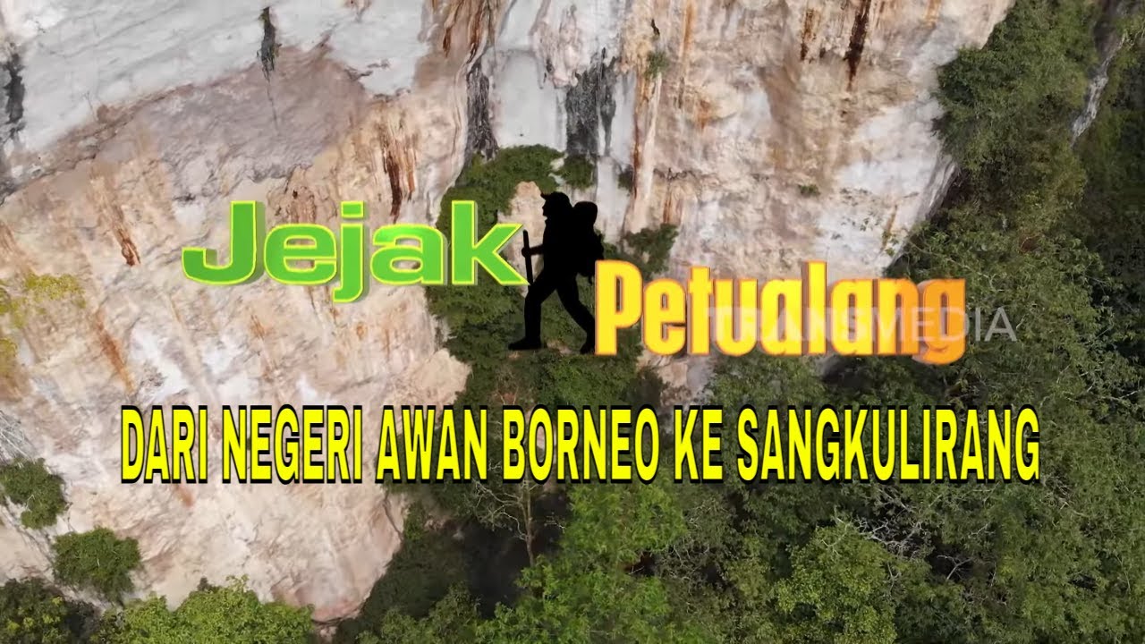 [FULL] DARI NEGERI AWAN BORNEO KE SANGKULIRANG | JEJAK PETUALANG (21/11/25)
