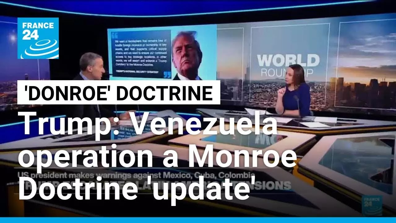 How the Monroe Doctrine factors into US arrest of Venezuela's Nicol&aacute;s Maduro &bull; FRANCE 24 English