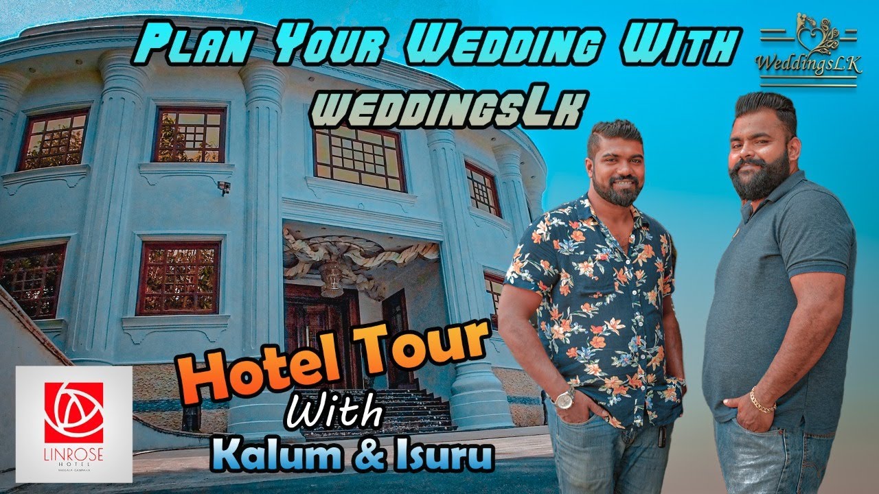 WeddingsLk Hotel Tour with Kalum & Isuru | Episode 01| Linrose Hotel  Kalagedihena