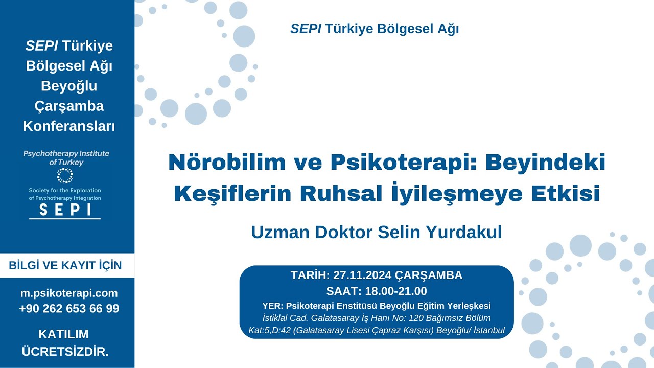 Uzm. Dr. Selin Yurdakul - N&ouml;robilim ve Psikoterapi: Beyindeki Keşiflerin Ruhsal İyileşmeye Etkisi