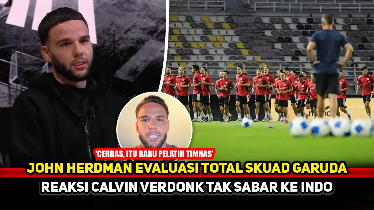 CERDAS!! John Herdman temukan kelemahan utama Timnas~Reaksi Verdonk diluar dugaan