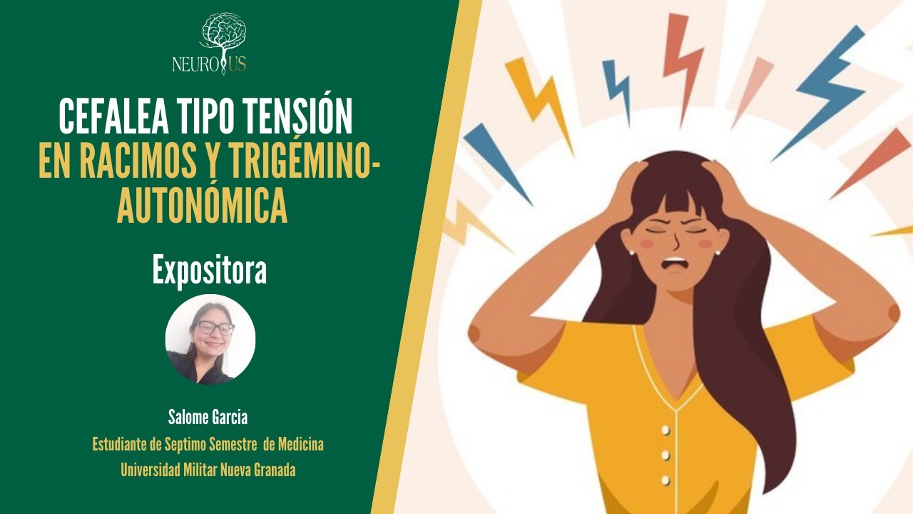 Cefalea Tipo Tensión, Racimos y Trigémino Autonómica