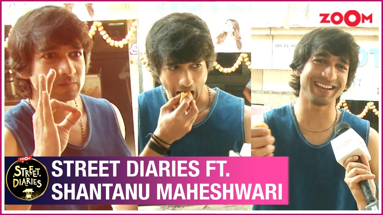 Street Diaries ft. Shantanu Maheshwari | Shantanu eats Puri-Bhaji, shares shoot experience with Alia