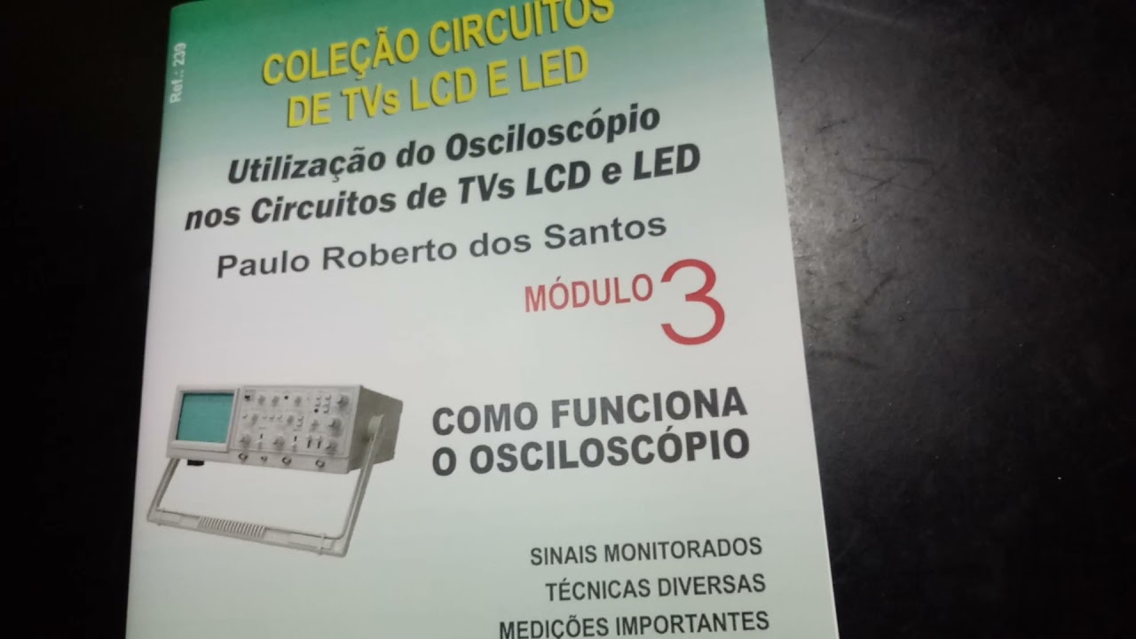 Livro utiliza&ccedil;&atilde;o do oscilosc&oacute;pio n&oacute;s circuitos LCD e LED Ref 239