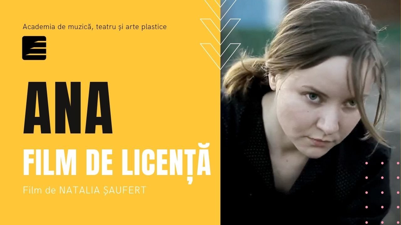 ANA - Film de Licenta la Regie-Montaj, Natalia Saufert