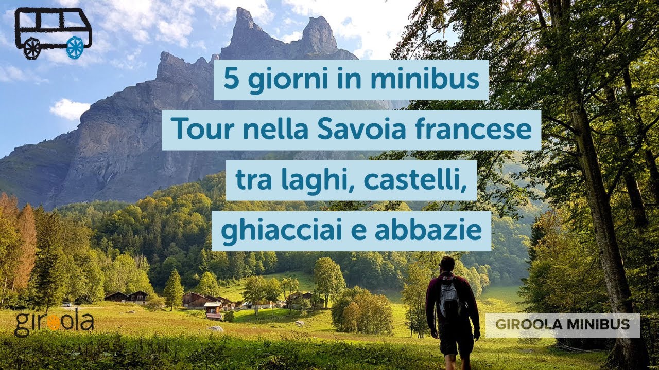 5 giorni in minibus, Tour nella Savoia francese tra laghi, castelli, ghiacciai e abbazie