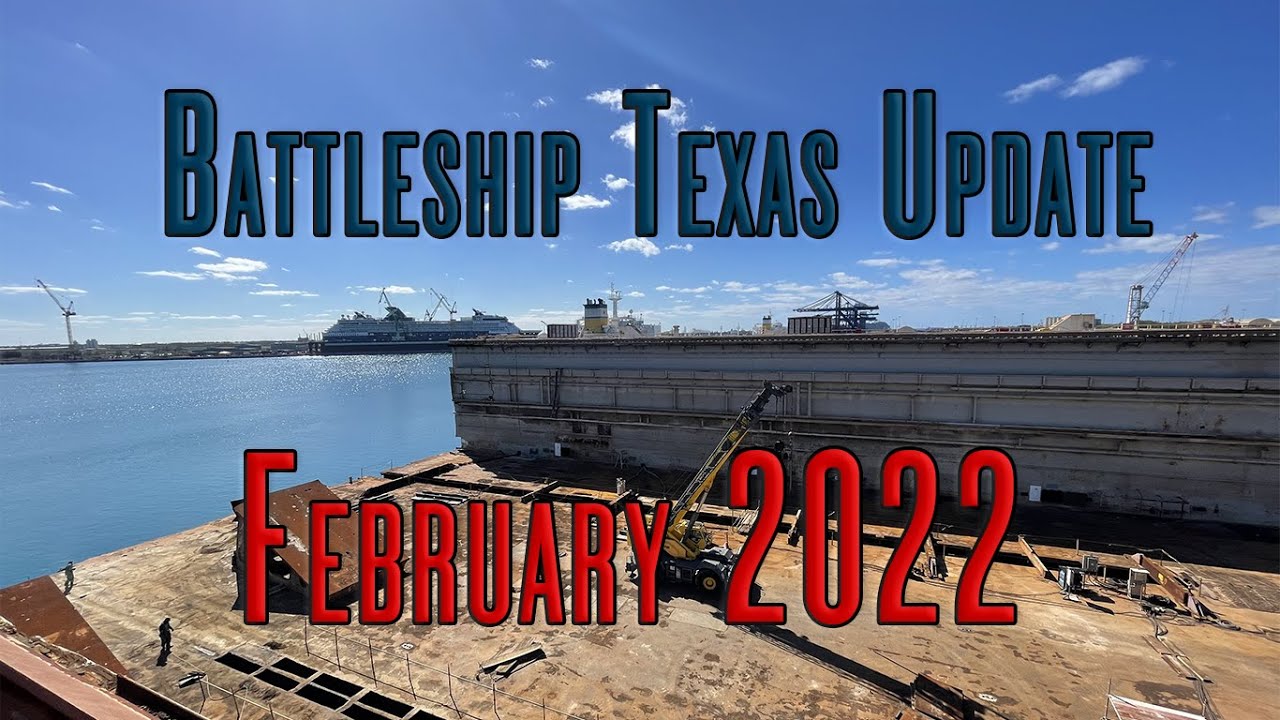 First Update of 2022 | Battleship Texas