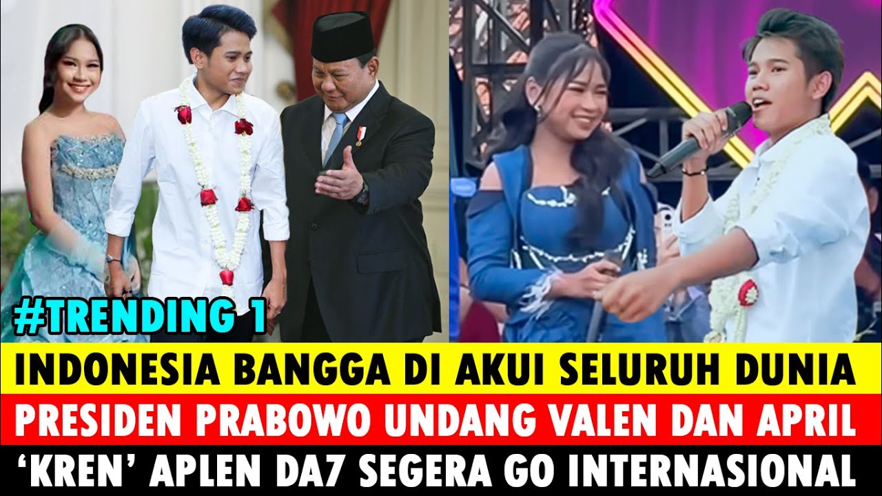 #TRENDING 1, BANGGA DI AKUI DUNIA, PRABOWO UNDANG VALEN DAN APRIL DA7 KE ISTANA? APA RESPON TASYA?