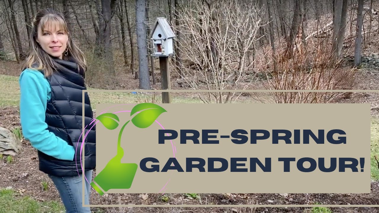 EARLY SPRING GARDEN TOUR