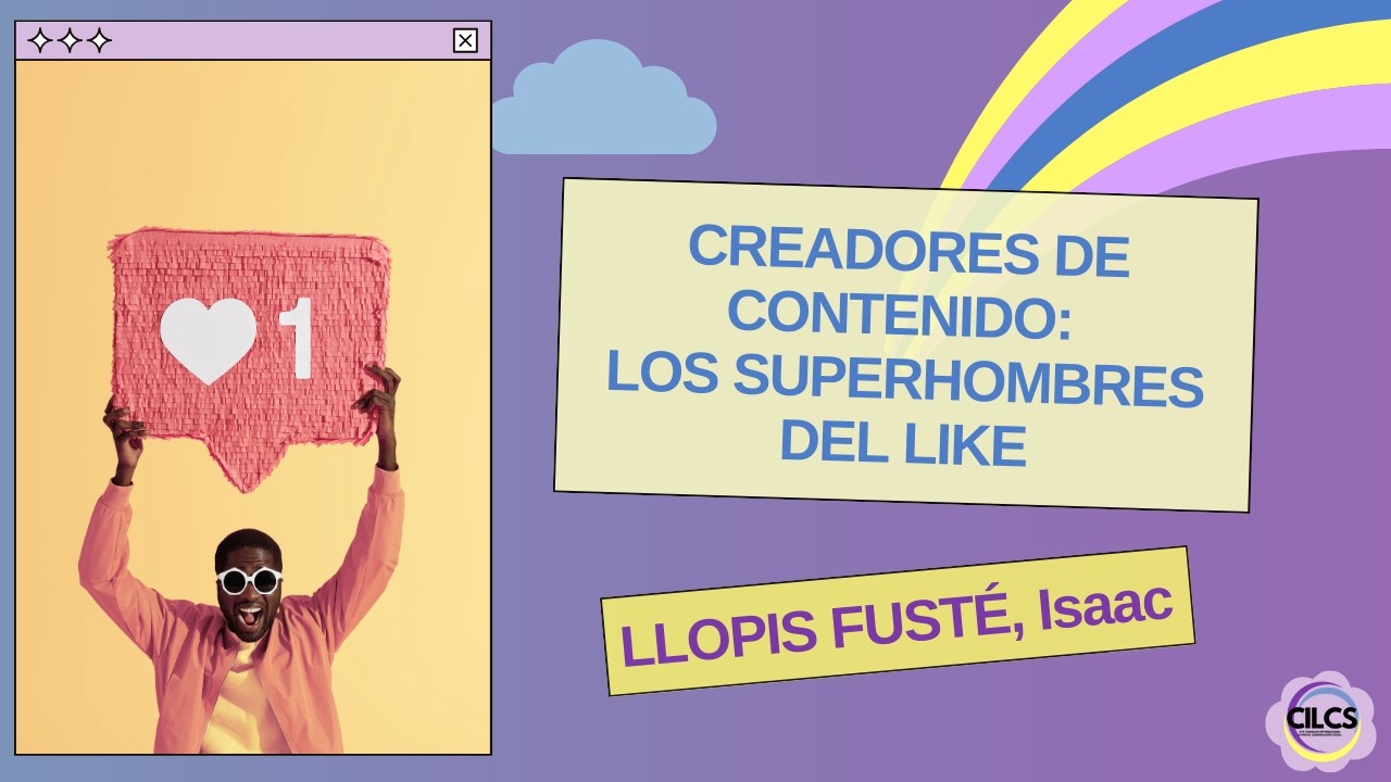 LLOPIS FUSTÉ: Creadores de contenido, los superhombres del like
