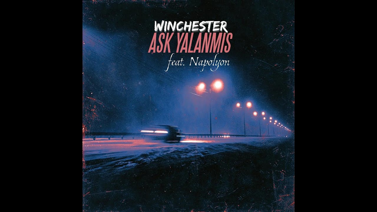 Winchester- Aşk Yalanmış (Feat Napolyon)
