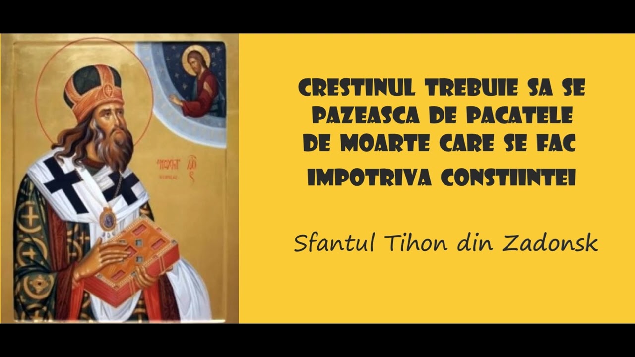 Crestinul trebuie sa se pazeasca de pacatele de moarte care se fac impotriva constiintei