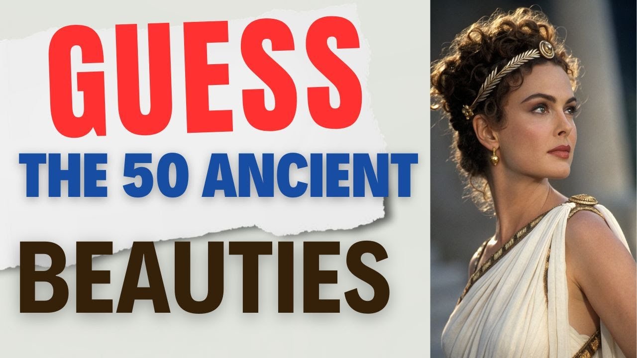 Can You Guess the 50 Legendary Beautiful Women of the Ancient World? |In 3 Seconds