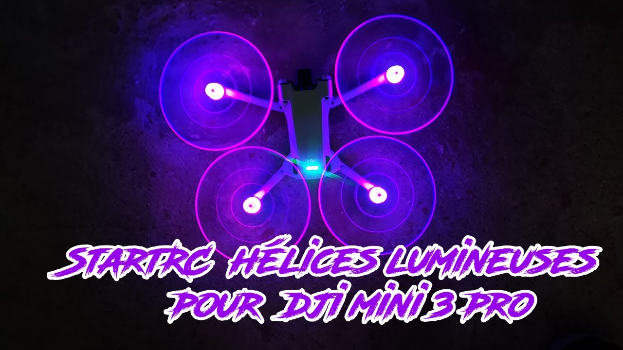 StartRC h&eacute;lices lumineuses pour DJI Mini 3 Pro