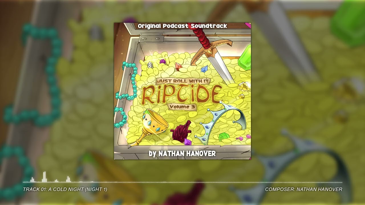 Just Roll With It: Riptide Volume 3 | Track 1 - A Cold Night (Night 1)