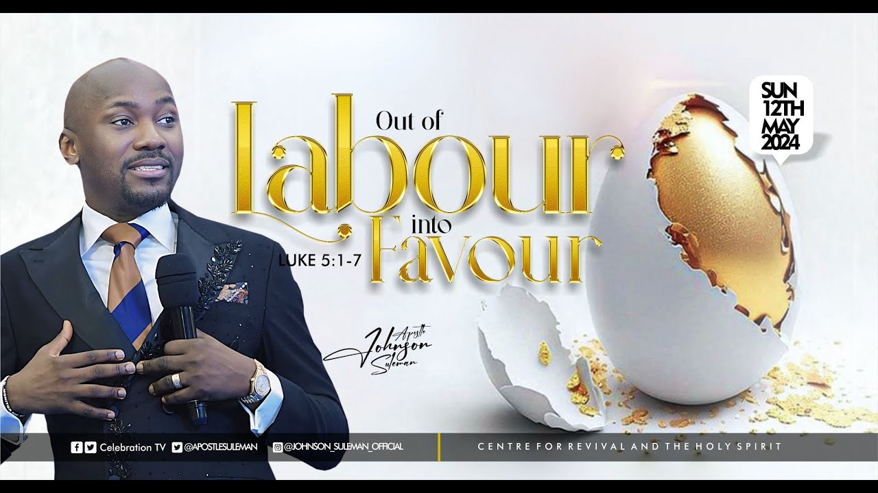 Full Message! OUT OF LABOUR, INTO FAVOUR By Apostle Johnson Suleman || Sunday Service -12th May 2024