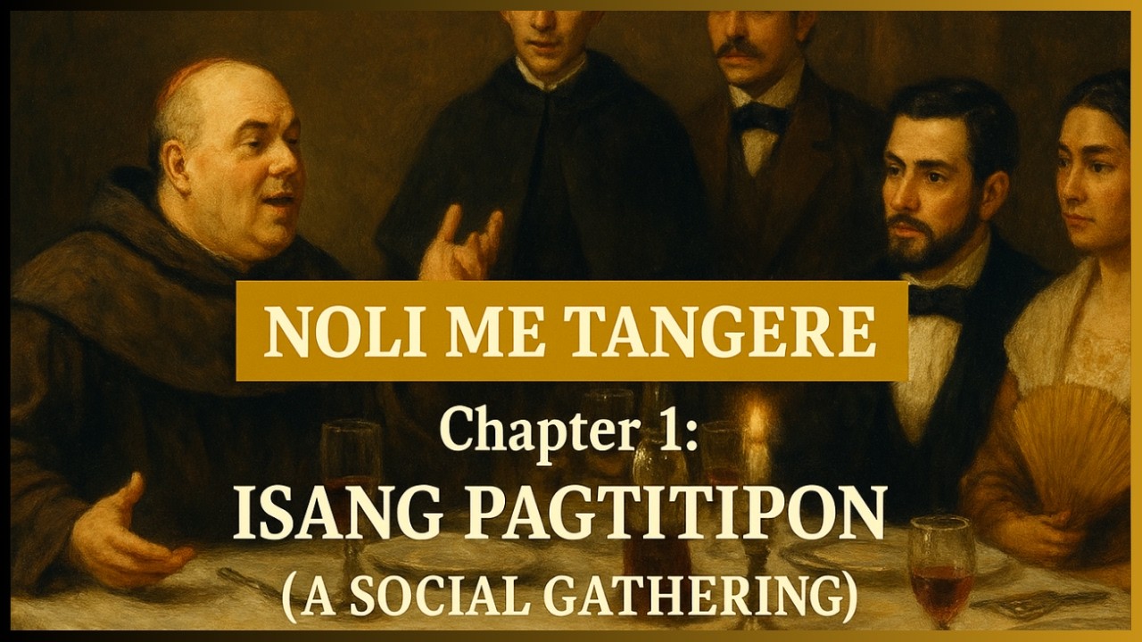 Noli Me Tangere | Kabanata 1: ISANG PAGTITIPON (A SOCIAL GATHERING) #nolimetangere