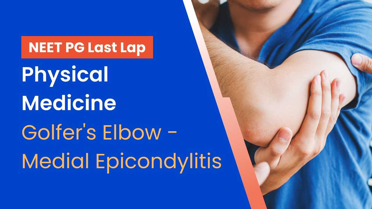 Physical Medicine - Golfer's Elbow (Medial Epicondylitis)