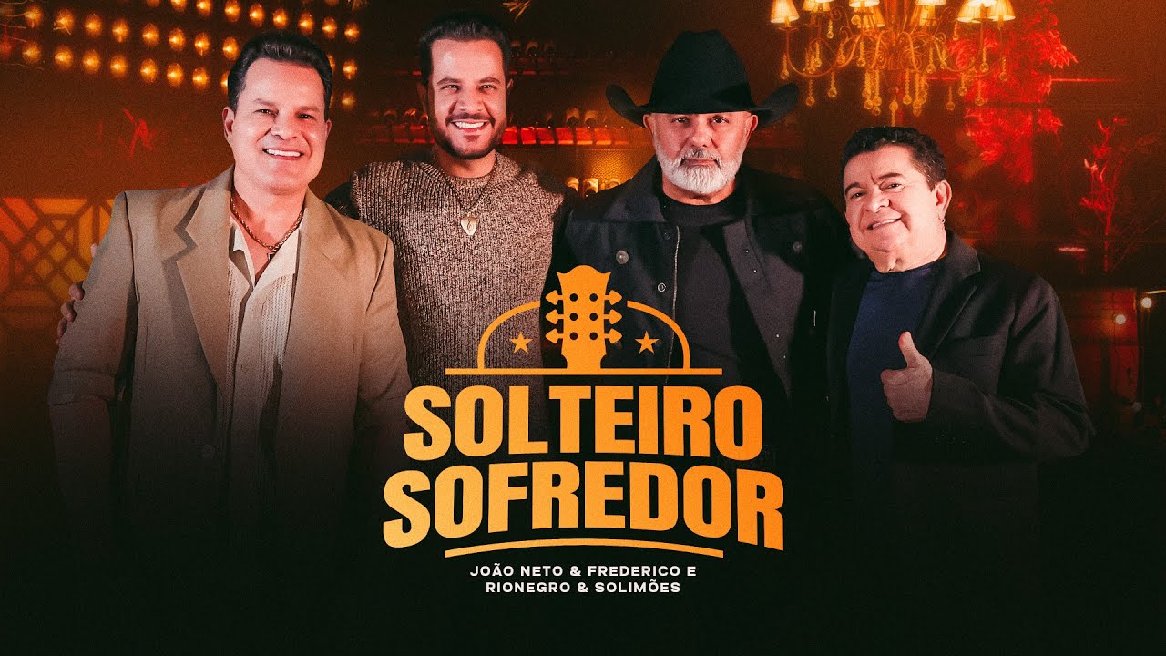 Jo&atilde;o Neto e Frederico, Rionegro e Solim&otilde;es - Solteiro Sofredor (DVD Confranejo)