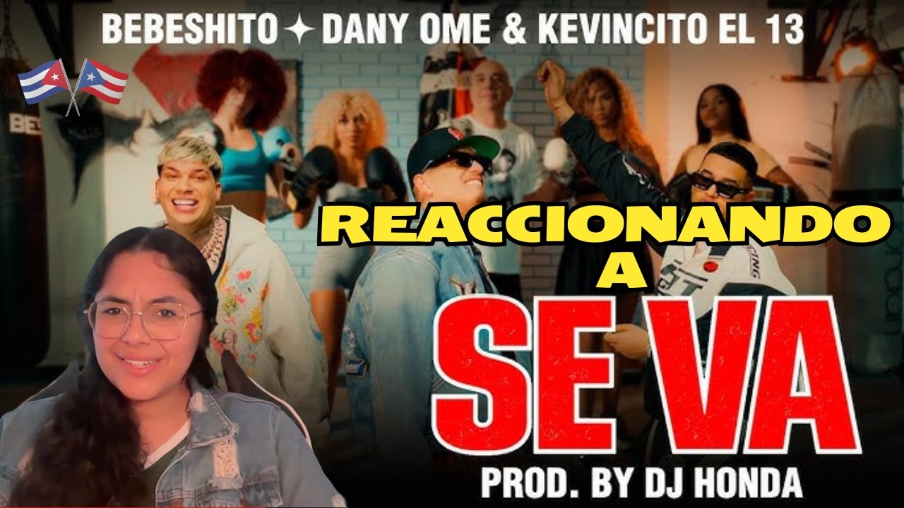 REACCIONANDO | SE VA - BEBESHITO ❌ DANY OME & KEVINCITO EL 13 | EP LBMA