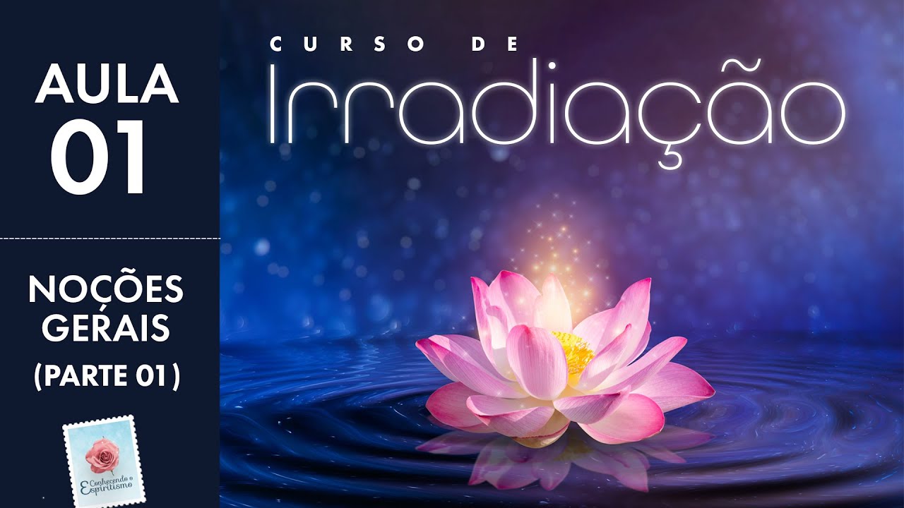 Aula 01 | Parte 1 - Noções Gerais - Curso de Irradiação