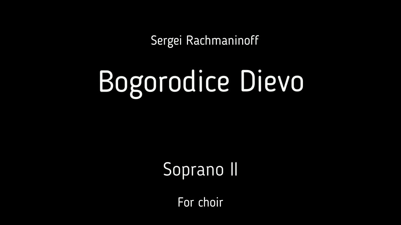 Choir/ch&oacute;r S. Rachmaninoff - Bogorodice Dievo - Soprano II + score