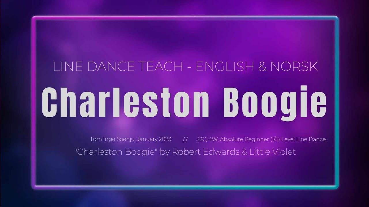 Charleston Boogie - Line Dance Teach in English & Norwegian/Norsk