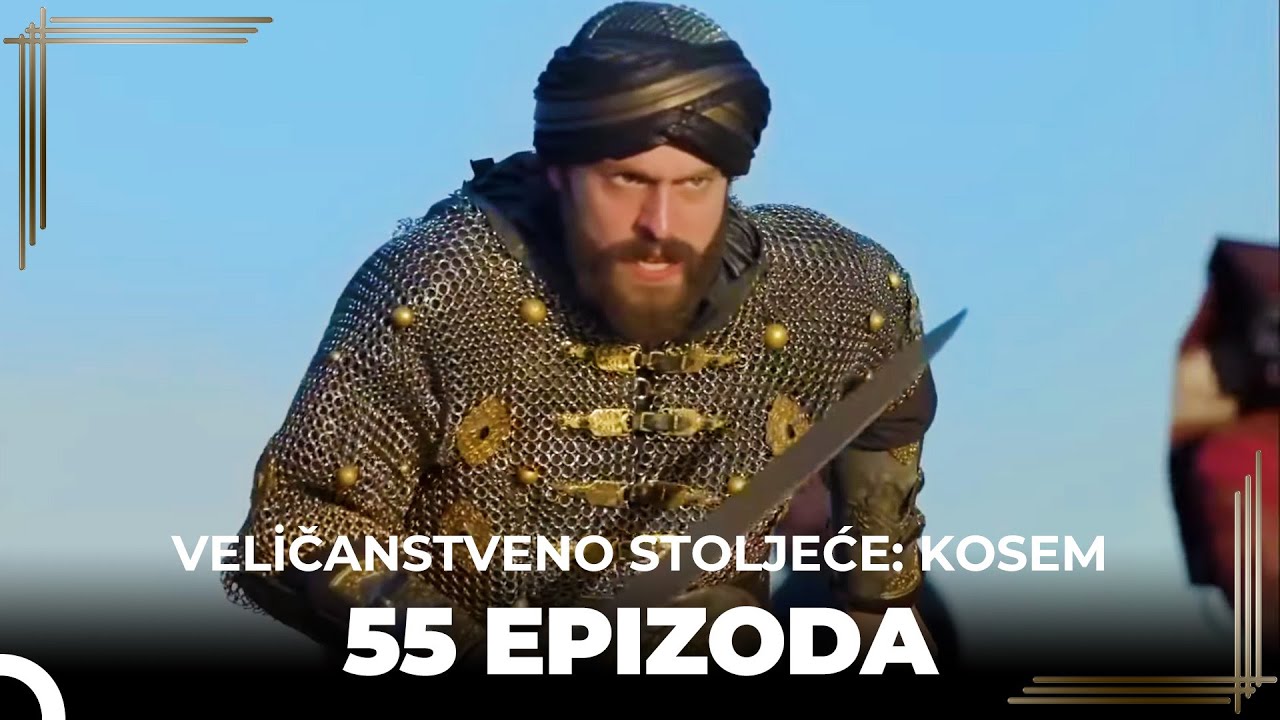 Veličanstveno Stoljeće: Kosem 55 Epizoda (Kratka Verzija)