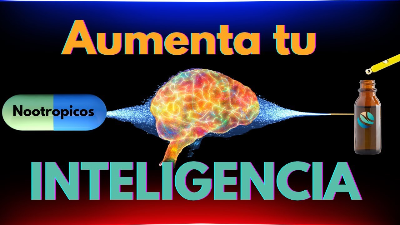 SUPLEMENTOS para mejorar tu INTELIGENCIA rapidamente: NOOTROPICOS