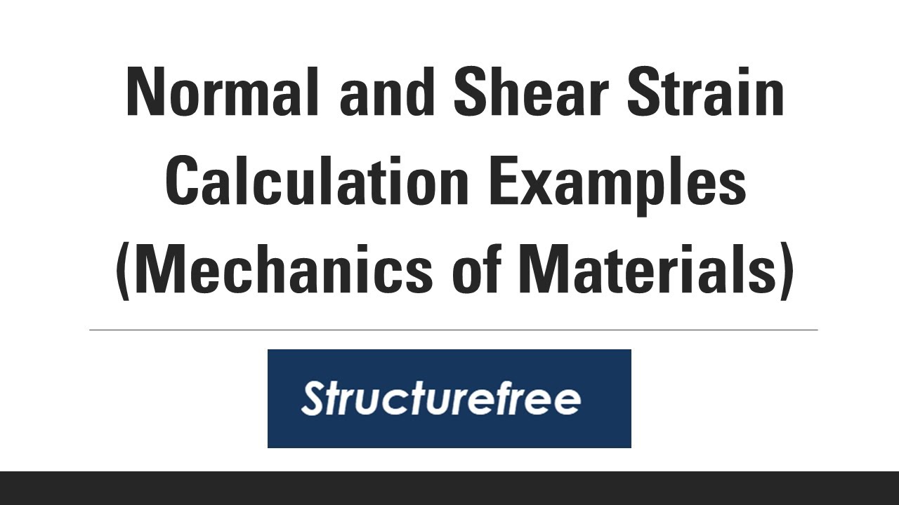 Normal and Shear Strain Examples - Mechanics of Materials