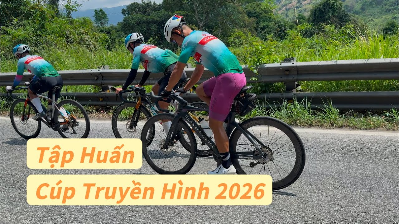Tập Huấn Cúp Truyền Hình 2026 | Ngày 1 leo đèo Bảo Lộc