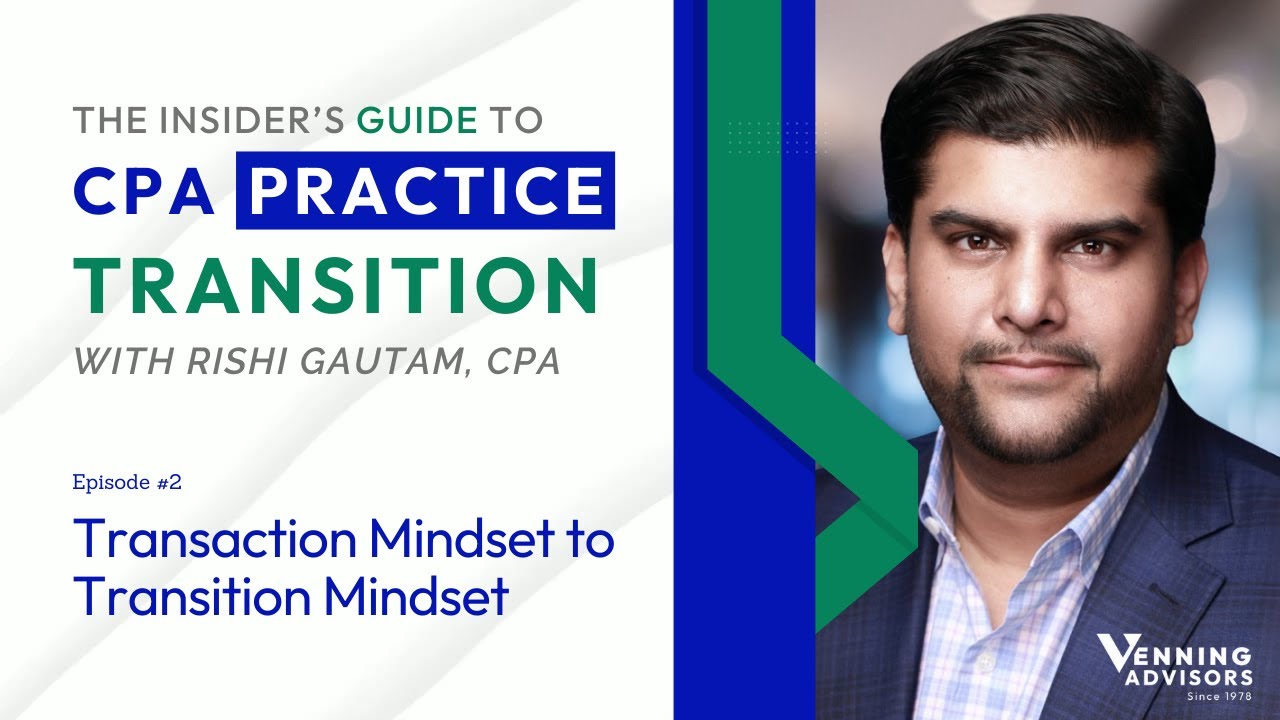 CPA Practice Transition | Ep. 2: Transaction Mindset to Transition Mindset