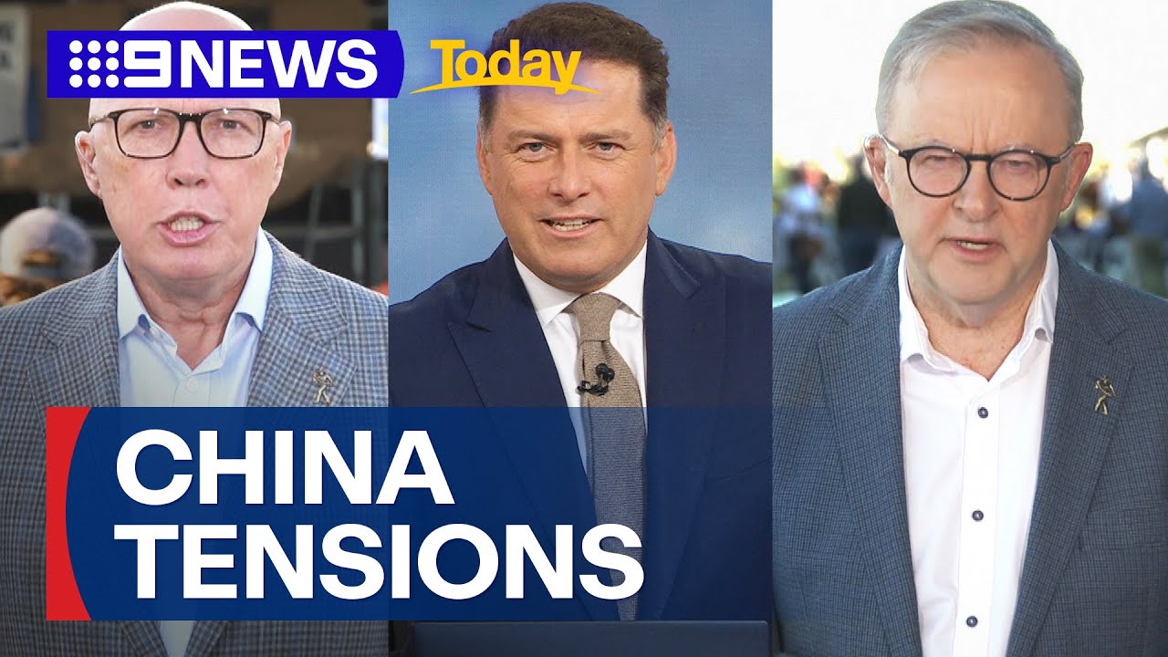 Peter Dutton and Anthony Albanese on Australia and China tensions | 9 News Australia