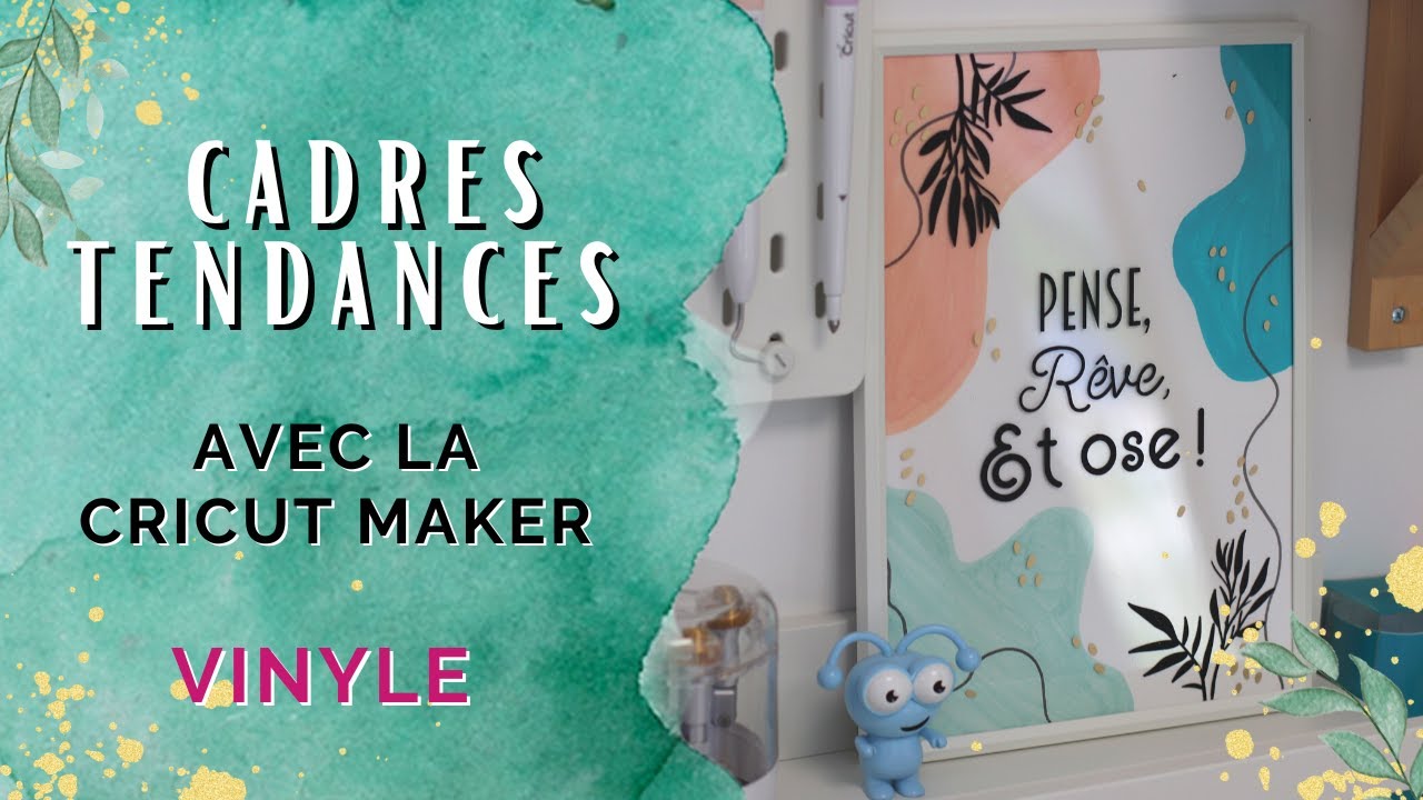 cadre déco vinyle avec la Cricut Maker - en français