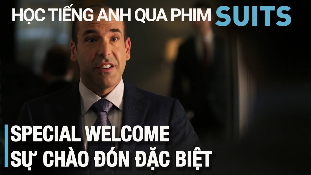 Học tiếng Anh qua phim Suits (Level B1): Special welcome