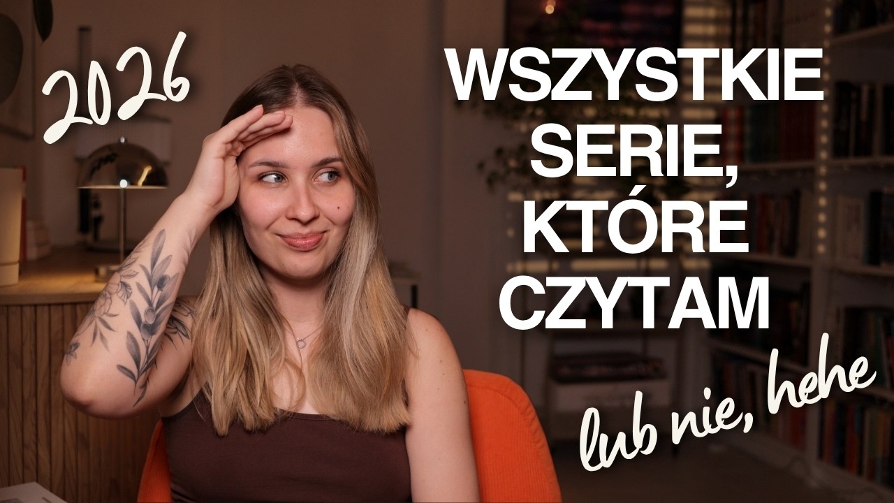 Wszystkie serie kt&oacute;re czytam