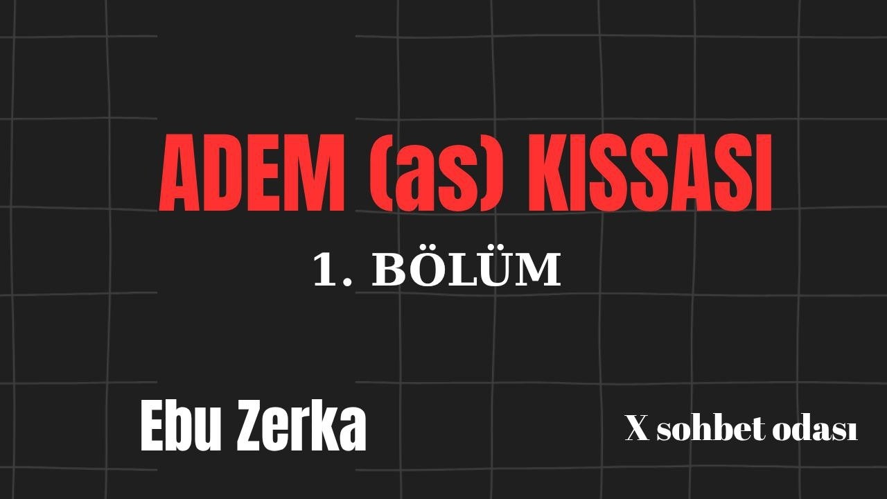 Adem (a.s) Kıssası - 1. Bölüm