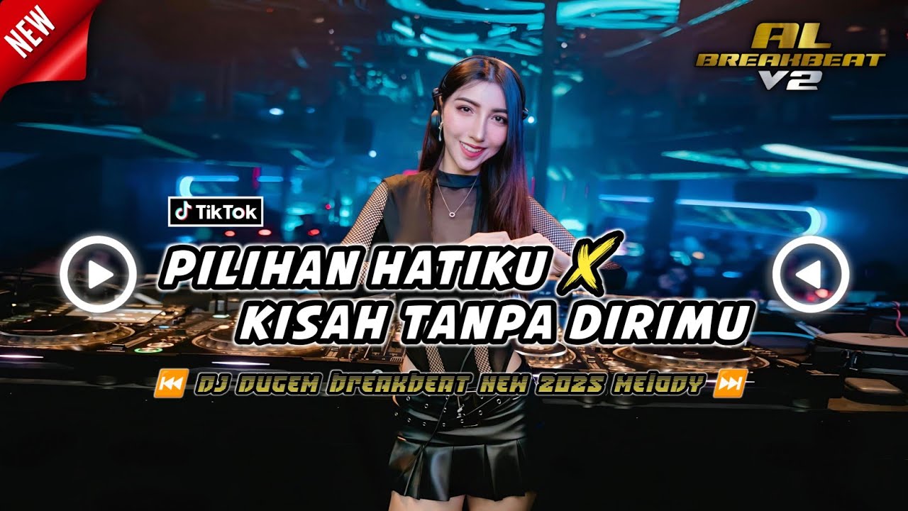 DJ PILIHAN HATIKU x KISAH TANPA DIRIMU | DUGEM BREAKBEAT INDO SIDRAP FYP TERBARU 2025