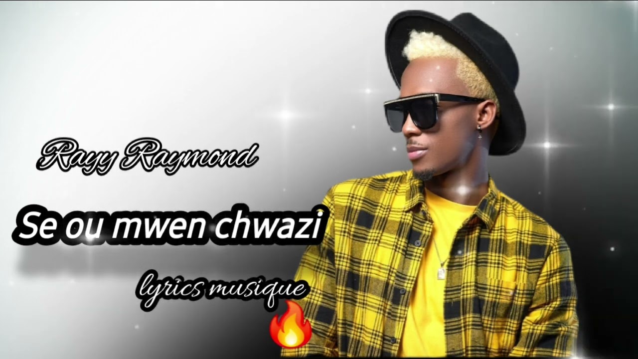Rayy Raymond_Se Ou Mwen Chwazi/Copas love Haïtian/Lyrics Musique 2026