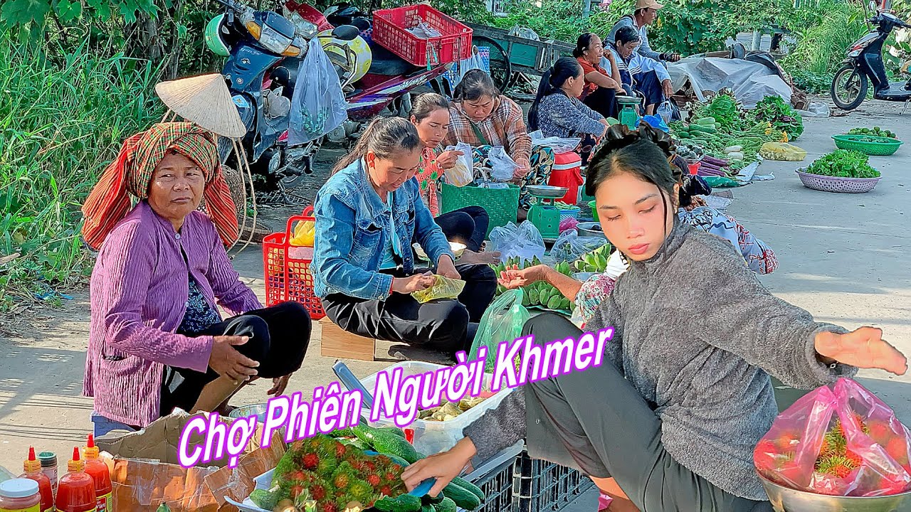 Đi Chợ Phi&ecirc;n Bi&ecirc;n Giới &ndash; Kh&aacute;m Ph&aacute; Cuộc Sống Người Khmer Qua Ống K&iacute;nh Lộc Tri T&ocirc;n